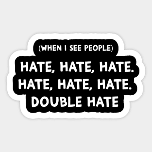 Hate, Hate, Hate, Double Hate. Grinch Sticker